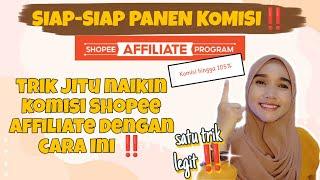 KUPAS TUNTAS‼️ CARA GAMPANG DAPAT KOMISI TINGGI DI SHOPEE AFFILIATE ‼️ 1 TRIK AMPUH