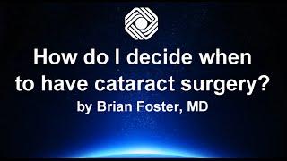 How to decide when to have cataract surgery