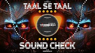 Taal Se Taal | ताल से ताल (TABLA HIGH BASS) | SOUND CHECK | DJ YOGESH SHEJULKAR