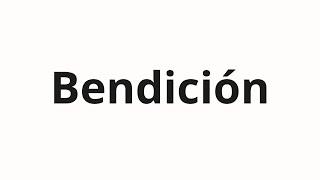 Bendición 발음하는 법