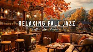 Smooth Fall Jazz Music at Cozy Coffee Shop Ambience  Jazz Relaxing Music & Crackling Fireplace