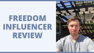 Freedom Influencer Review - Are His Free Trainings Worth Your Time?