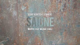 Scory Kovitch x Staniski x Warped x Kaf Malbar x Mali - SAIGNÉ (Audio Video)