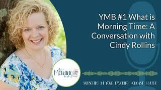 What Is Morning Time? A Conversation with Cindy Rollins