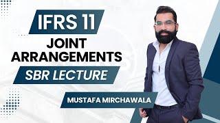 IFRS 11| Joint Arrangements Explained | SBR Lecture by Mustafa Mirchawala