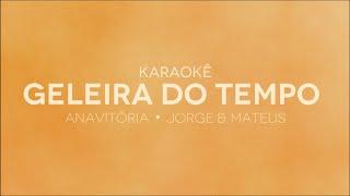 ANAVITÓRIA, Jorge & Mateus - Geleira do tempo (karaokê)