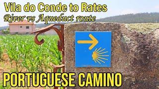 Vila do conde to Rates stage of the Portuguese Camino. The River vs the Aqueduct route