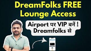 DreamFolks Lounge Access | How to Use Dreamfolks for Lounge Access | Lounge Access without Card