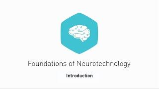 Lesson 1.0: Introduction - Foundations of Neurotechnology