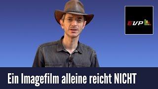 Ein Imagefilm alleine reicht nicht | Ekevarsek Videoblog