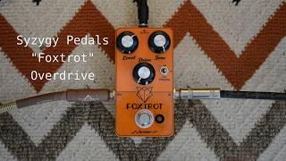 Syzygy Pedals "Foxtrot" Overdrive Demo