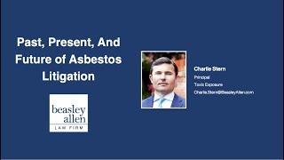 Past, Present, And Future of Asbestos Litigation Webinar