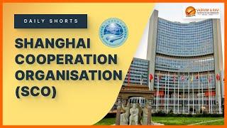 Shanghai Cooperation Organisation | General Studies & Current Affairs for IAS Exam | Vajiram & Ravi