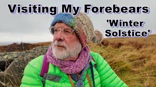 Visiting my Forebears | 'Winter Solstice' ( The upload I wasn't  going to upload)