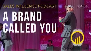 SIP #170 - A Brand Called You - Sales Influence Podcast #SIP