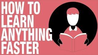 How To Learn Anything Faster - 5 Tips to Increase your Learning Speed (Feat. Project Better Self)