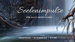 Seelenimpulse für alle Erdzeichen (Sternzeichen Reading) Jungfrau, Steinbock, Stier