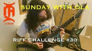 Sunday With Ola - Riff Challenge #30