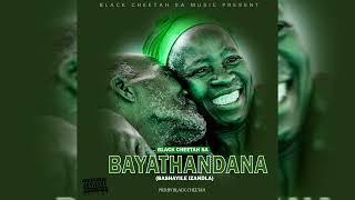 Black cheetah _ bayathandana (gwijo) official audio. #bashayileizandla