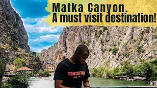 Matka Canyon 2021 | Traveling in Balkan | A Must Visit Destination!