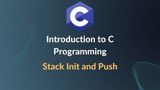 Introduction to C Programming - Implementing a Stack Part 1