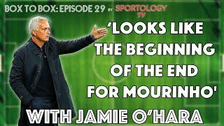 'It Looks Like The Beginning Of The End For Mourinho But...' with Jamie O'Hara