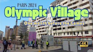 [4K] Paris 2024 Olympic Village: one month before the Games ️ Saint Denis Update June 2024