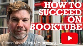 How to start and grow a BookTube channel - how I got to 20k in 15 months