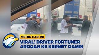 Pengemudi Fortuner Arogan Ancam T*suk Kernet Damri [Metro Hari Ini]