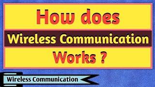 How Wireless Communication Works ? | How does Wireless Communication Works? | Wireless Communication
