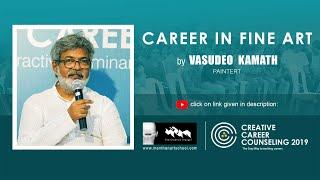 CAREER IN FINE ART - VASUDEO KAMAT (full speach)