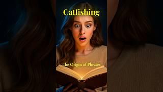 The Origin of Phrases: "Catfishing" #facts #history #education