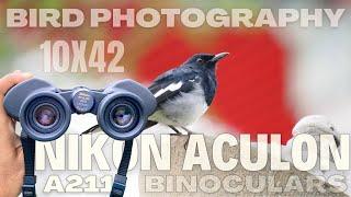 Bird & wildlife photography with Nikon Aculon A211 10X42 Binoculars