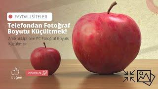 Telefondan Fotoğraf Boyutu Küçültmek- Android,İphone PC Fotoğraf Boyutu Küçültmek