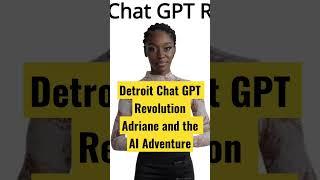 Detroit Chat GPT Revolution: Adriane AI Adventure #shorts #detroitchatgptrevolution #chatgpt