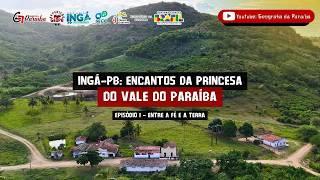 INGÁ-PB: ENCANTOS DA PRINCESA DO VALE DO PARAÍBA - ENTRE A FÉ E A TERRA