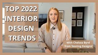 TOP 2022 INTERIOR DESIGN TRENDS!