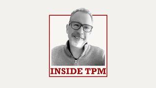 Inside TPM: David Kurtz