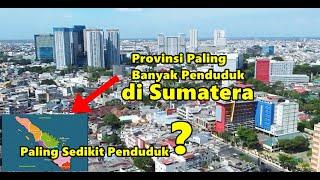 Provinsi Paling Banyak Penduduk & Paling Sedikit Penduduk di Sumatera