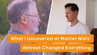 What I Uncovered at Master Niels’ Retreat Changed Everything…