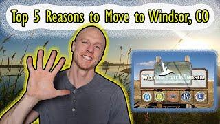 Top 5 Reasons to Move to Windsor Colorado | Northern Colorado's Growing Community