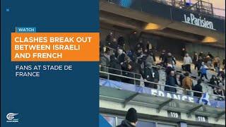 Clashes break out between Israeli and French fans at Stade de France