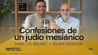 TIEMPO DE MESA 004: Confesiones de un judío mesiánico - Marcos Brunet y Asher Intrater