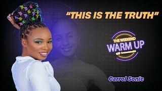 Carol Sonnie Finally Breaks Silence, Responds to All Burning Questions| The Weekend Warm Up