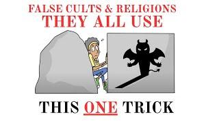 False Cults & Religions ALL Use This ONE DECEPTIVE TRICK!