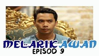 Melarik Awan | Episod 9