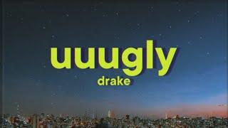 Drake - Uuugly [Lyrics]