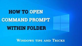 How to open command prompt within folder - Windows 10