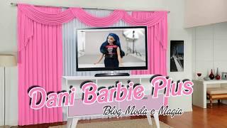 Intro Dani Barbie Plus | Bebeca Cláudio