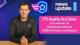 Drone News: DJI's Data Audit, Air 3s Leaks, SkyeBrowse Volumes, SARDO SAR with AI